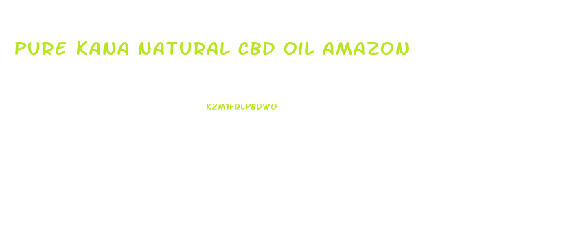 Pure Kana Natural Cbd Oil Amazon