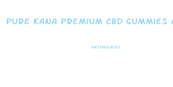 Pure Kana Premium Cbd Gummies Amazon