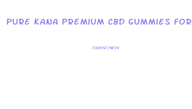 Pure Kana Premium Cbd Gummies For Hair Loss