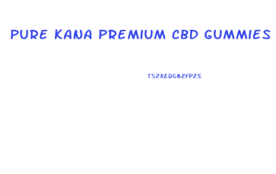 Pure Kana Premium Cbd Gummies Shark Tank