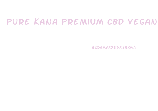 Pure Kana Premium Cbd Vegan Gummies