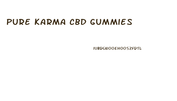 Pure Karma Cbd Gummies