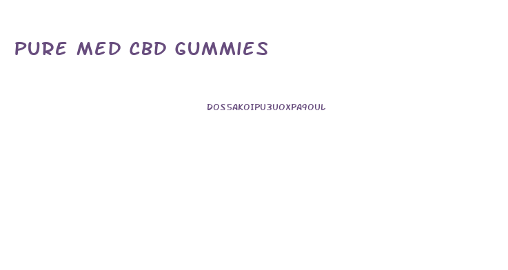 Pure Med Cbd Gummies