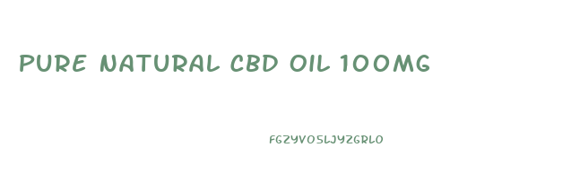 Pure Natural Cbd Oil 100mg