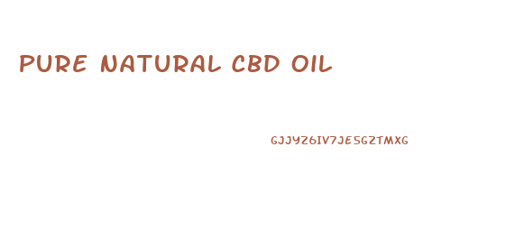 Pure Natural Cbd Oil