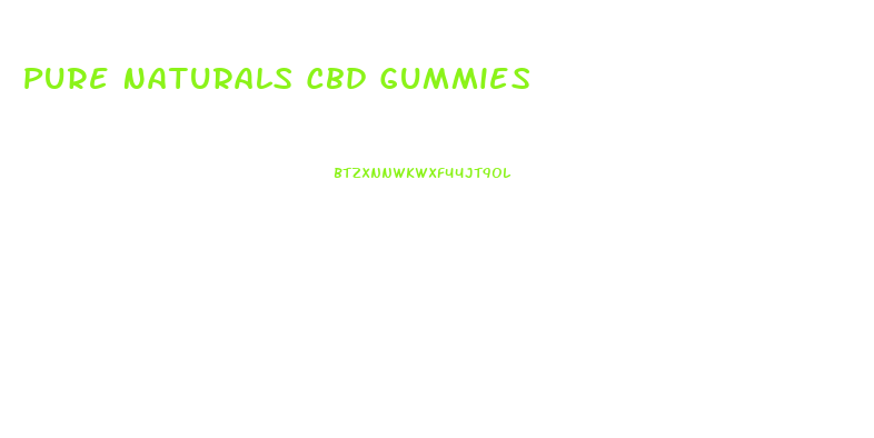 Pure Naturals Cbd Gummies