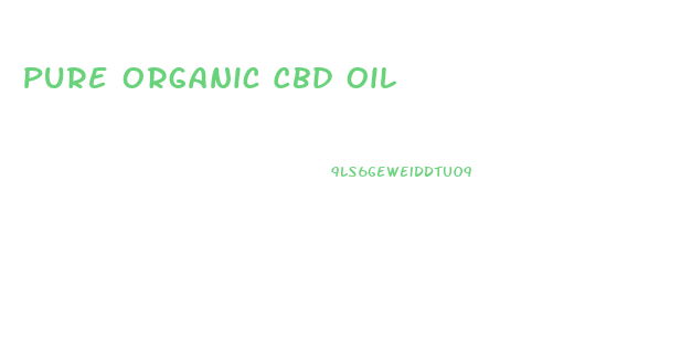 Pure Organic Cbd Oil