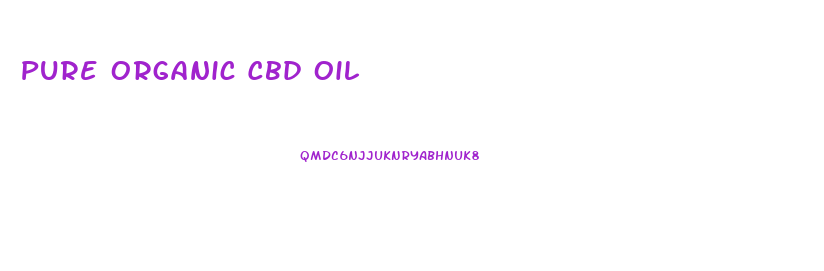 Pure Organic Cbd Oil