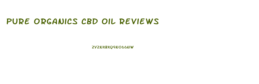 Pure Organics Cbd Oil Reviews