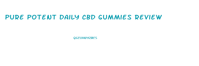 Pure Potent Daily Cbd Gummies Review