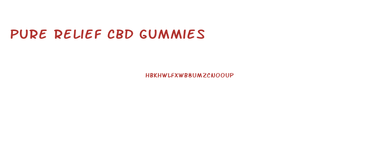 Pure Relief Cbd Gummies