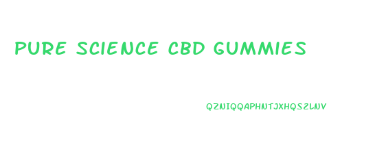 Pure Science Cbd Gummies