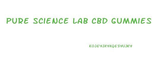 Pure Science Lab Cbd Gummies