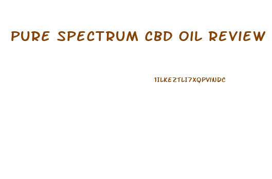Pure Spectrum Cbd Oil Review