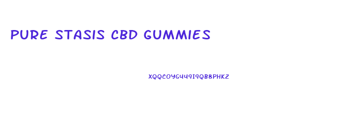 Pure Stasis Cbd Gummies