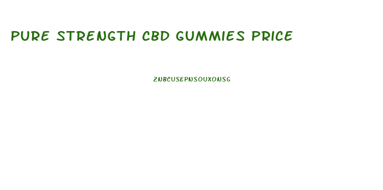 Pure Strength Cbd Gummies Price