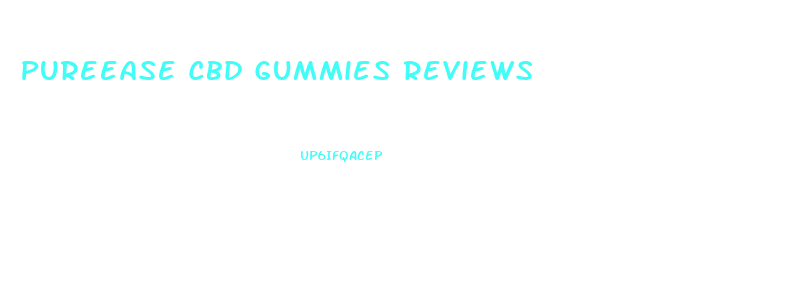 Pureease Cbd Gummies Reviews