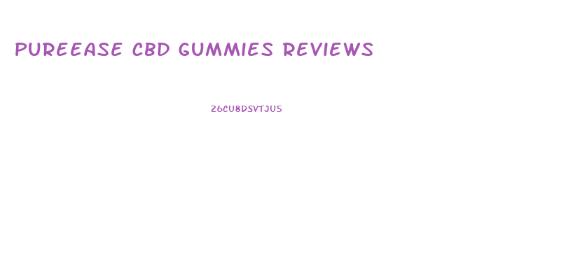 Pureease Cbd Gummies Reviews