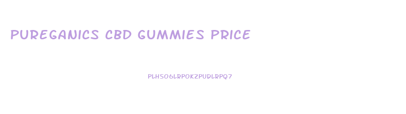 Pureganics Cbd Gummies Price