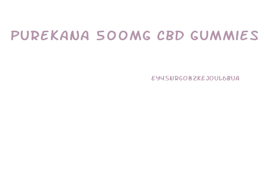 Purekana 500mg Cbd Gummies