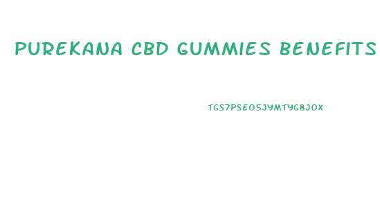 Purekana Cbd Gummies Benefits