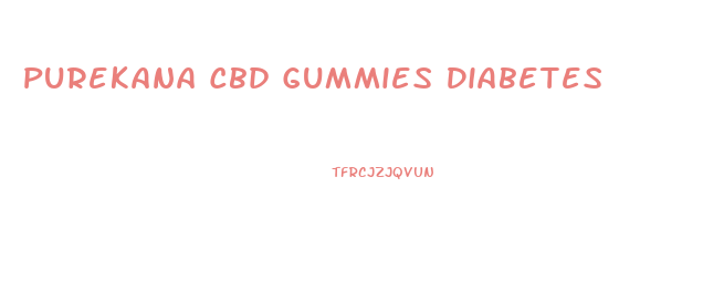 Purekana Cbd Gummies Diabetes