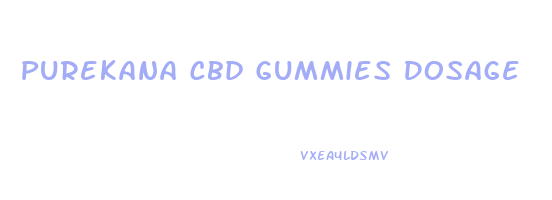 Purekana Cbd Gummies Dosage
