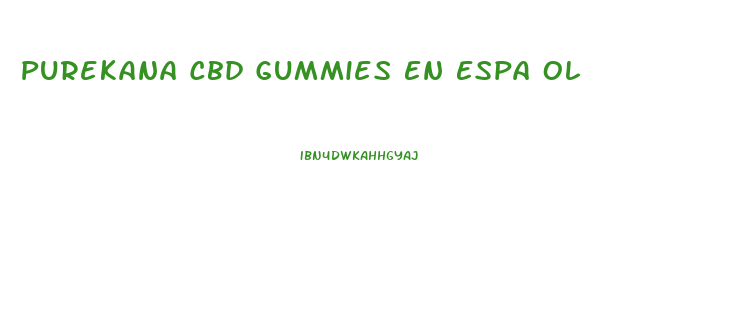 Purekana Cbd Gummies En Espa Ol