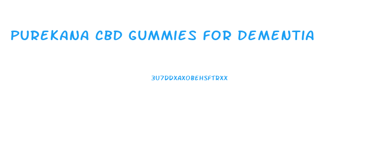 Purekana Cbd Gummies For Dementia