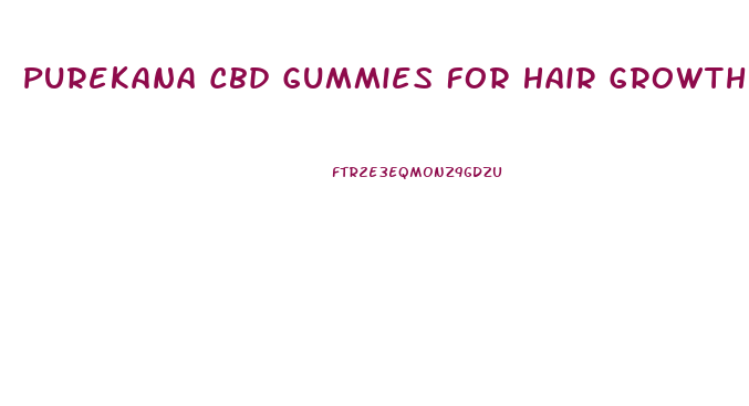 Purekana Cbd Gummies For Hair Growth