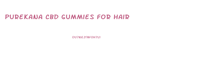 Purekana Cbd Gummies For Hair