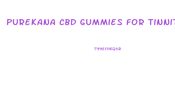 Purekana Cbd Gummies For Tinnitus Reviews