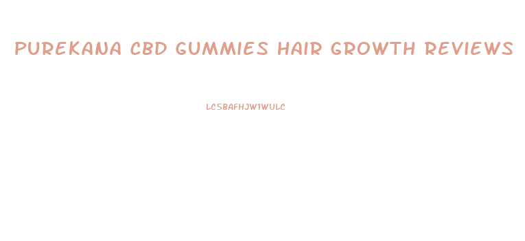 Purekana Cbd Gummies Hair Growth Reviews