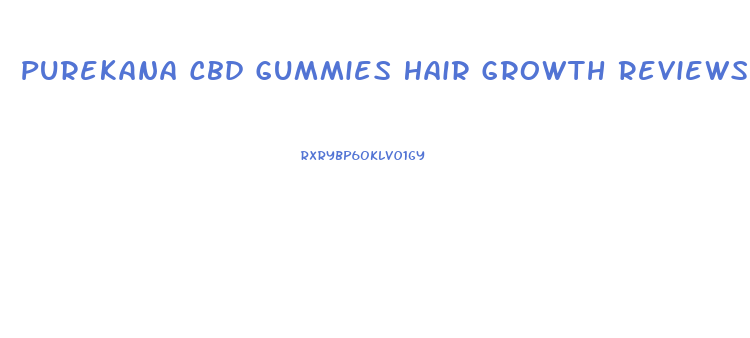 Purekana Cbd Gummies Hair Growth Reviews