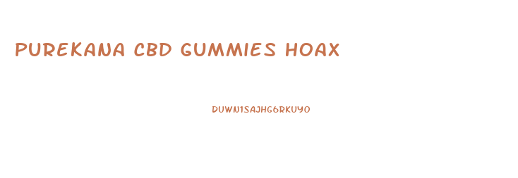 Purekana Cbd Gummies Hoax