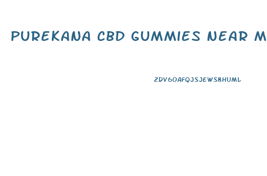 Purekana Cbd Gummies Near Me