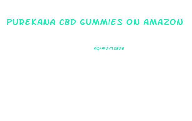 Purekana Cbd Gummies On Amazon