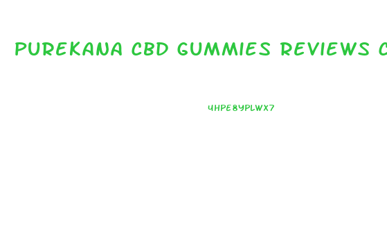 Purekana Cbd Gummies Reviews Consumer Reports Amazon