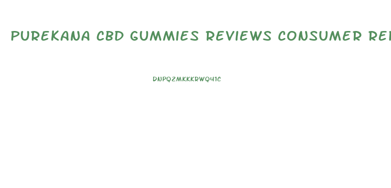 Purekana Cbd Gummies Reviews Consumer Reports Bbb