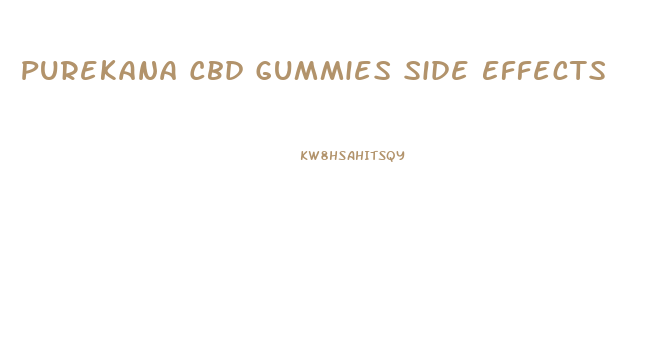 Purekana Cbd Gummies Side Effects