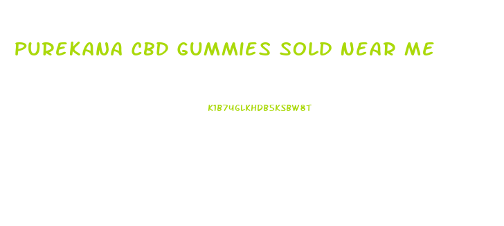 Purekana Cbd Gummies Sold Near Me