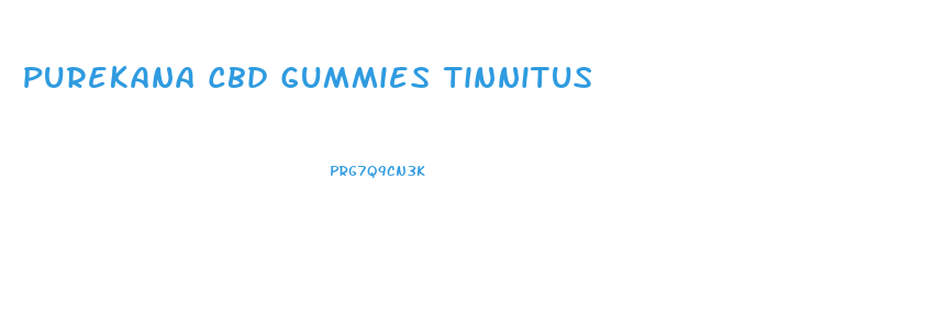 Purekana Cbd Gummies Tinnitus
