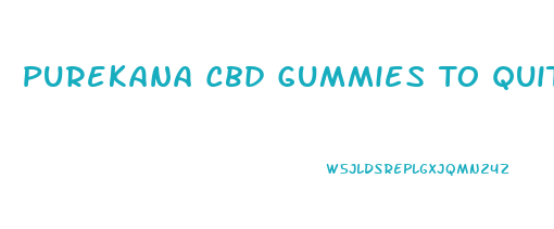 Purekana Cbd Gummies To Quit Smoking