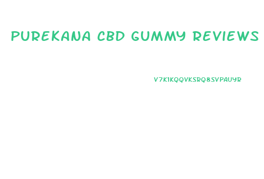 Purekana Cbd Gummy Reviews