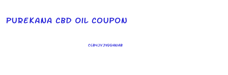 Purekana Cbd Oil Coupon