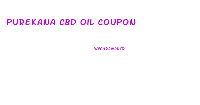 Purekana Cbd Oil Coupon