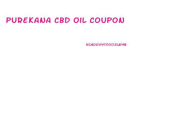 Purekana Cbd Oil Coupon