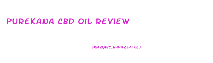 Purekana Cbd Oil Review
