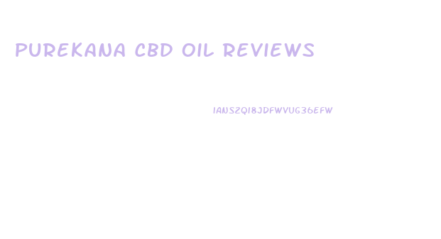 Purekana Cbd Oil Reviews