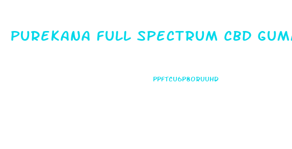 Purekana Full Spectrum Cbd Gummies